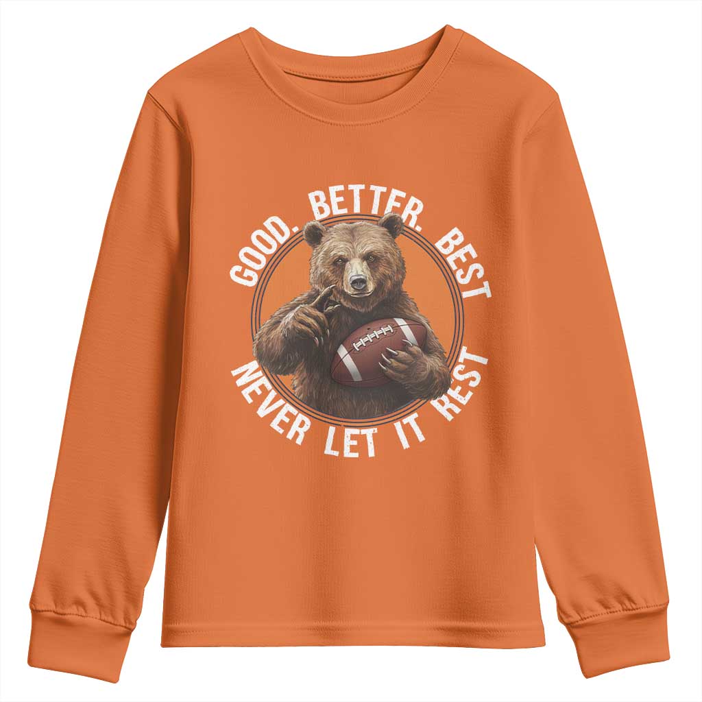 Good Better Best Retro Youth Sweatshirt Motivational CFB Never Let It Rest TS02 Orange Print Your Wear