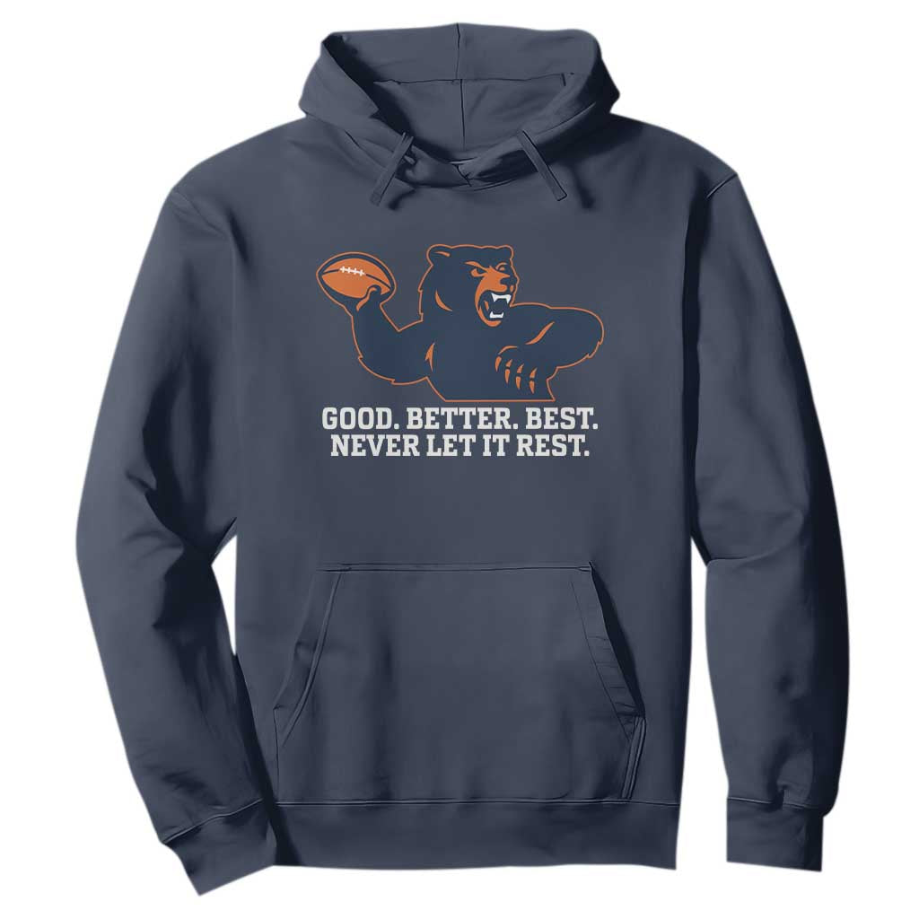 Good Better Best Motivational CFB Hoodie Never Let It Rest TS02 Navy Print Your Wear