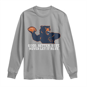 Good Better Best Muscular Bear Long Sleeve Shirt Motivational Chicago Football Never Let It Rest TS02 Sport Gray Print Your Wear