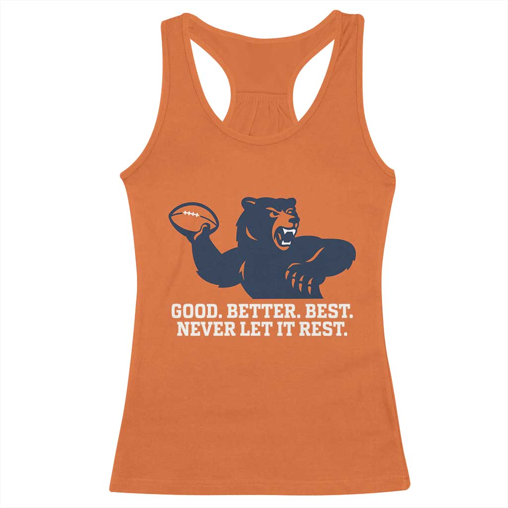 Good Better Best Motivational CFB Racerback Tank Top Never Let It Rest TS02 Orange Print Your Wear