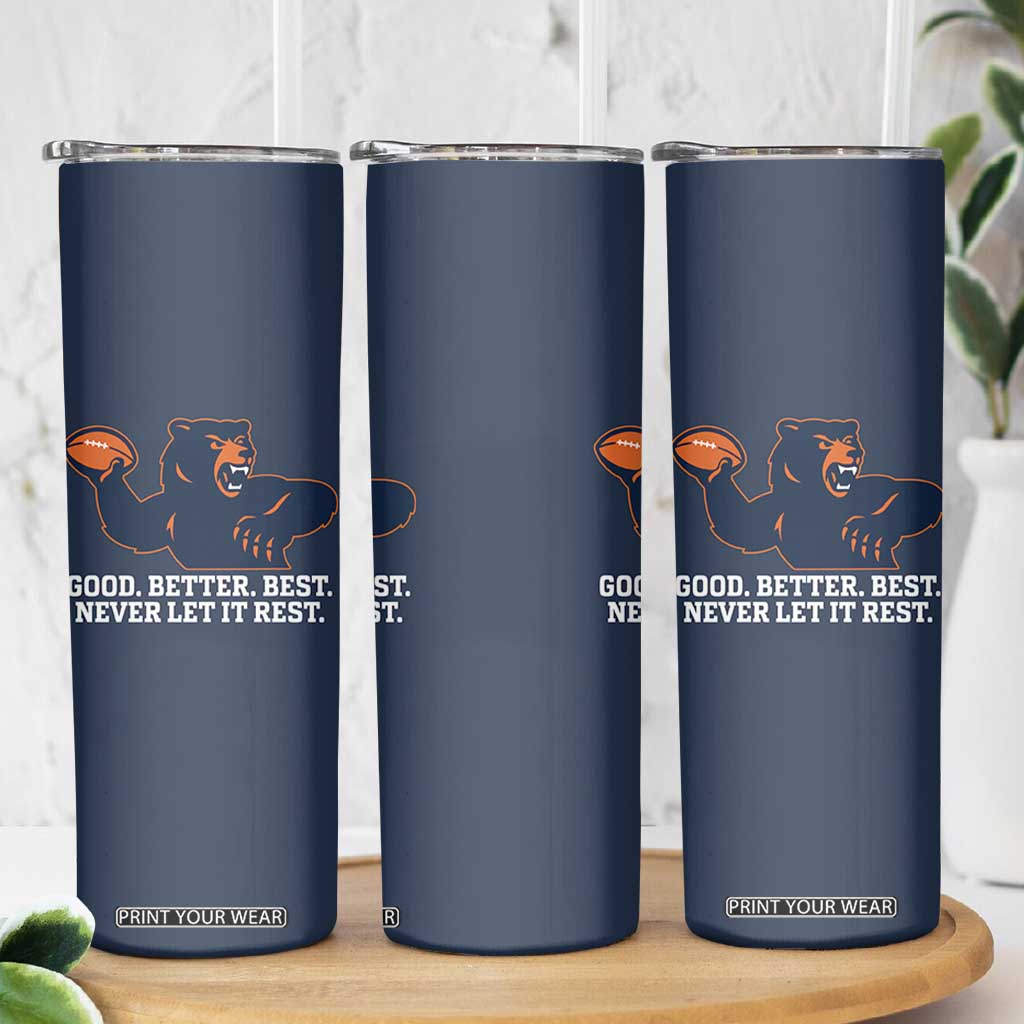 Good Better Best Motivational CFB Skinny Tumbler Never Let It Rest TS02 Print Your Wear