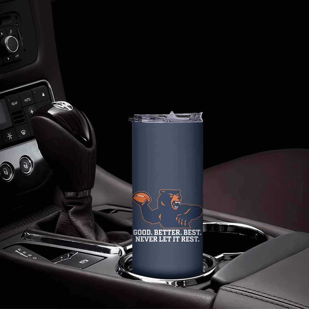 Good Better Best Motivational CFB Skinny Tumbler Never Let It Rest TS02 Print Your Wear