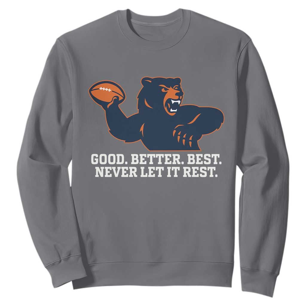 Good Better Best Muscular Bear Sweatshirt Motivational Chicago Football Never Let It Rest TS02 Charcoal Print Your Wear