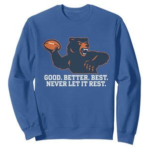 Good Better Best Muscular Bear Sweatshirt Motivational Chicago Football Never Let It Rest TS02 Royal Blue Print Your Wear