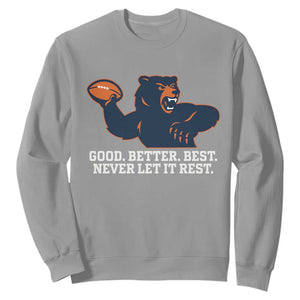 Good Better Best Muscular Bear Sweatshirt Motivational Chicago Football Never Let It Rest TS02 Sport Gray Print Your Wear