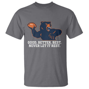 Good Better Best Motivational CFB T Shirt Never Let It Rest TS02 Charcoal Print Your Wear