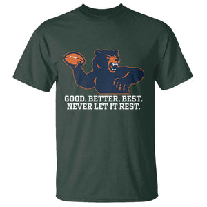 Good Better Best Motivational CFB T Shirt Never Let It Rest TS02 Dark Forest Green Print Your Wear