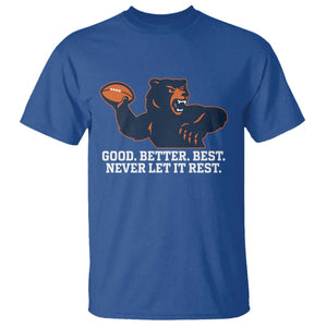 Good Better Best Motivational CFB T Shirt Never Let It Rest TS02 Royal Blue Print Your Wear