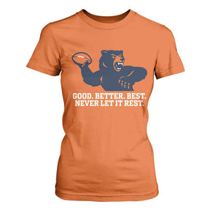Good Better Best Motivational CFB T Shirt For Women Never Let It Rest TS02 Orange Print Your Wear