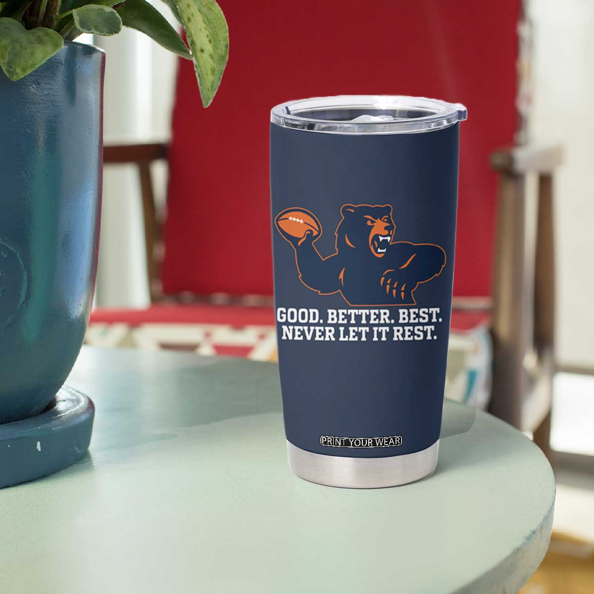 Good Better Best Motivational CFB Tumbler Cup Never Let It Rest TS02 Print Your Wear