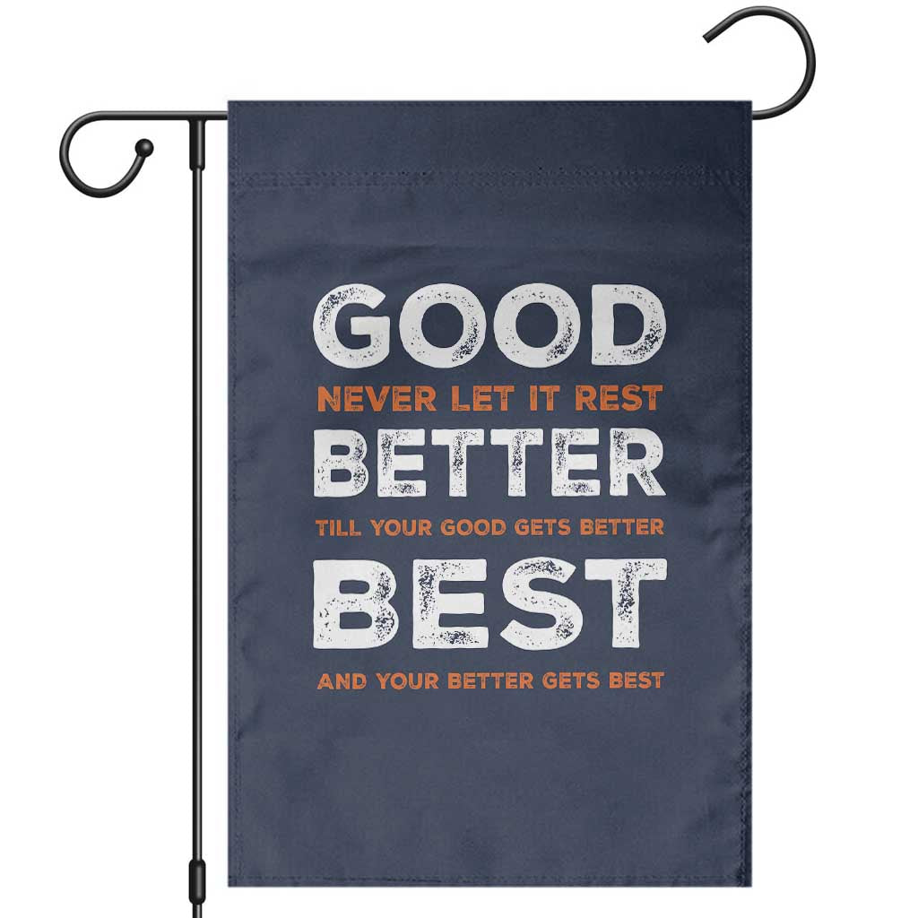 Good Better Best Never Let It Rest Motivational Garden Flag Classic Typography Graphic TS02 Navy Print Your Wear