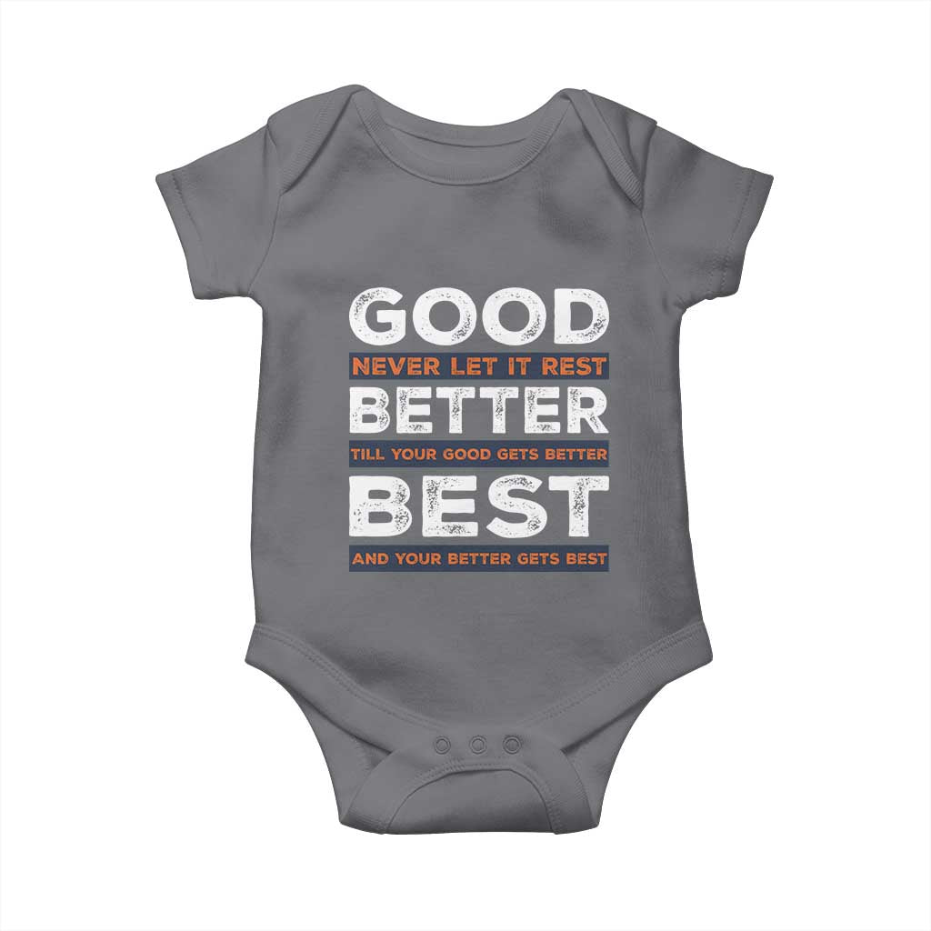Good Better Best Never Let It Rest Motivational Baby Onesie Classic Typography Graphic TS02 Charcoal Print Your Wear