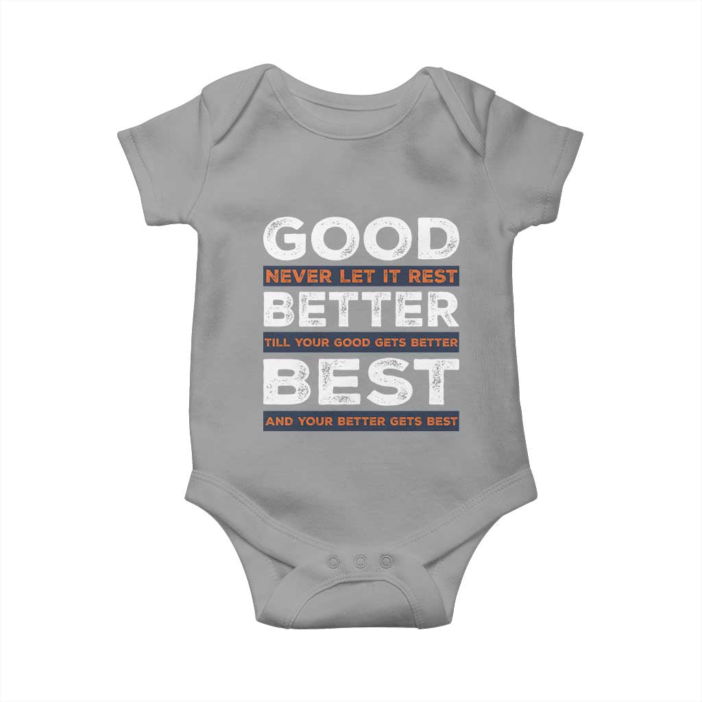 Good Better Best Never Let It Rest Motivational Baby Onesie Classic Typography Graphic TS02 Sport Gray Print Your Wear