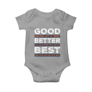 Good Better Best Never Let It Rest Motivational Baby Onesie Classic Typography Graphic TS02 Sport Gray Print Your Wear