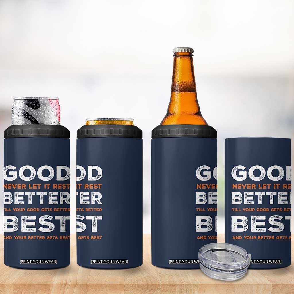 Good Better Best Never Let It Rest Motivational 4 in 1 Can Cooler Tumbler Classic Typography Graphic TS02 Print Your Wear