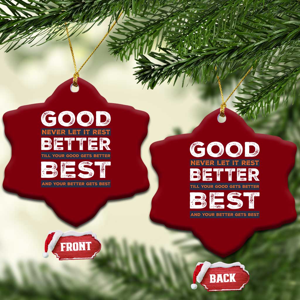 Good Better Best Never Let It Rest Motivational Ceramic Ornament Classic Typography Graphic TS02 Print Your Wear