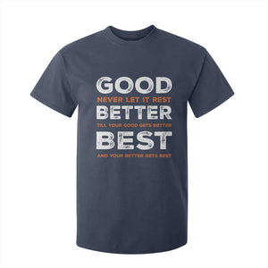 Good Better Best Never Let It Rest Motivational T Shirt For Kid Classic Typography Graphic TS02 Navy Print Your Wear