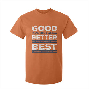 Good Better Best Never Let It Rest Motivational T Shirt For Kid Classic Typography Graphic TS02 Orange Print Your Wear