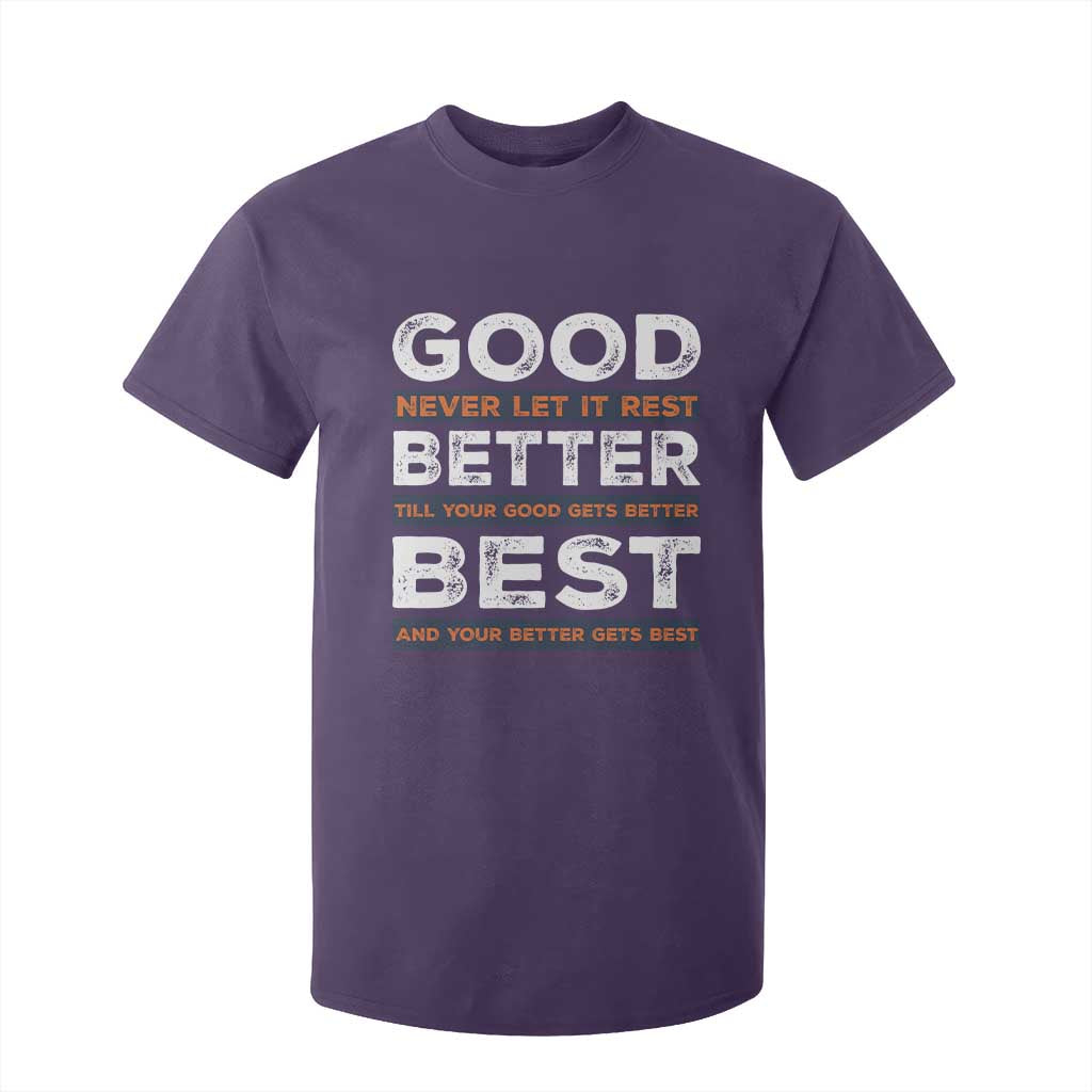Good Better Best Never Let It Rest Motivational T Shirt For Kid Classic Typography Graphic TS02 Purple Print Your Wear