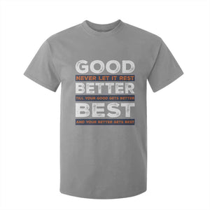 Good Better Best Never Let It Rest Motivational T Shirt For Kid Classic Typography Graphic TS02 Sport Gray Print Your Wear