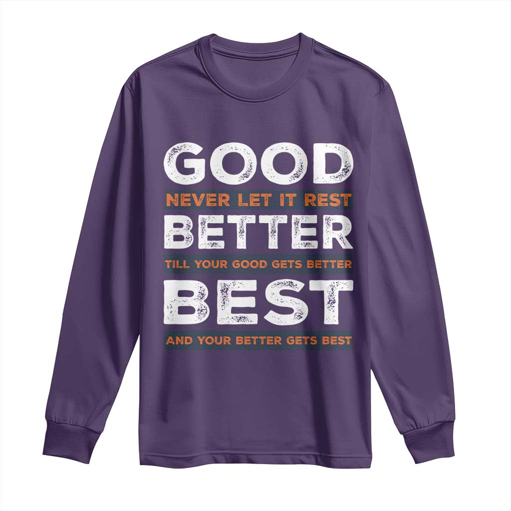 Good Better Best Never Let It Rest Motivational Long Sleeve Shirt Classic Typography Graphic TS02 Purple Print Your Wear
