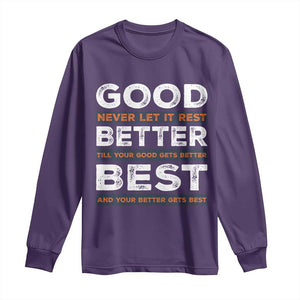 Good Better Best Never Let It Rest Motivational Long Sleeve Shirt Classic Typography Graphic TS02 Purple Print Your Wear