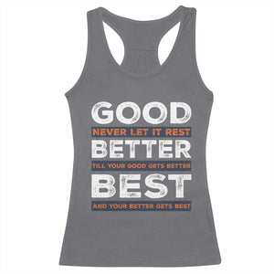 Good Better Best Never Let It Rest Motivational Racerback Tank Top Classic Typography Graphic TS02 Charcoal Print Your Wear