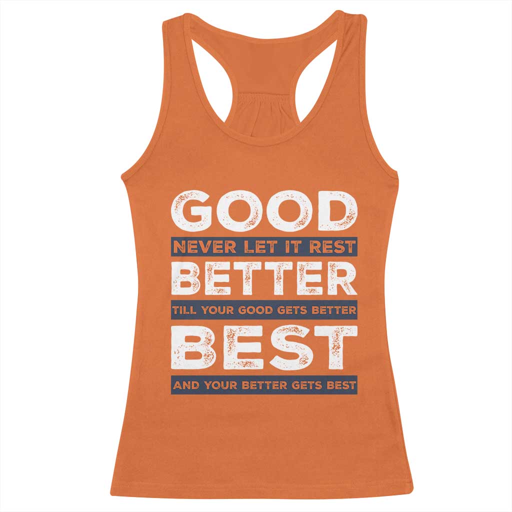 Good Better Best Never Let It Rest Motivational Racerback Tank Top Classic Typography Graphic TS02 Orange Print Your Wear
