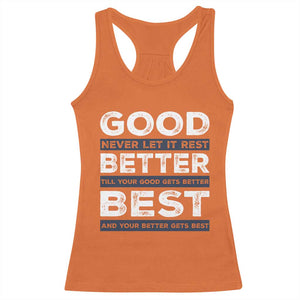 Good Better Best Never Let It Rest Motivational Racerback Tank Top Classic Typography Graphic TS02 Orange Print Your Wear