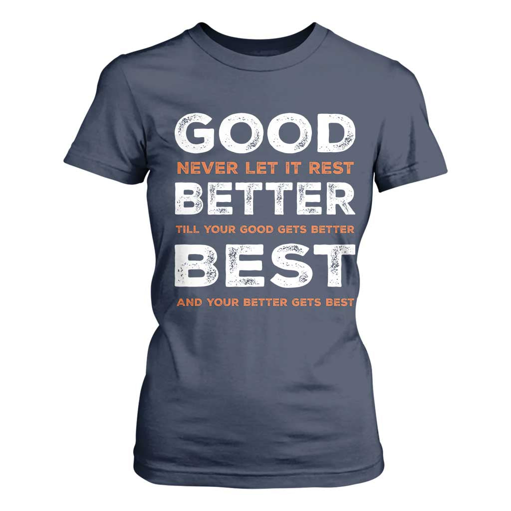 Good Better Best Never Let It Rest Motivational T Shirt For Women Classic Typography Graphic TS02 Navy Print Your Wear