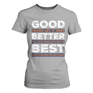 Good Better Best Never Let It Rest Motivational T Shirt For Women Classic Typography Graphic TS02 Sport Gray Print Your Wear