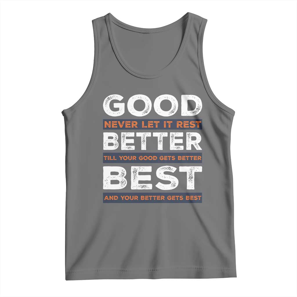 Good Better Best Never Let It Rest Motivational Tank Top Classic Typography Graphic TS02 Black Heather Print Your Wear