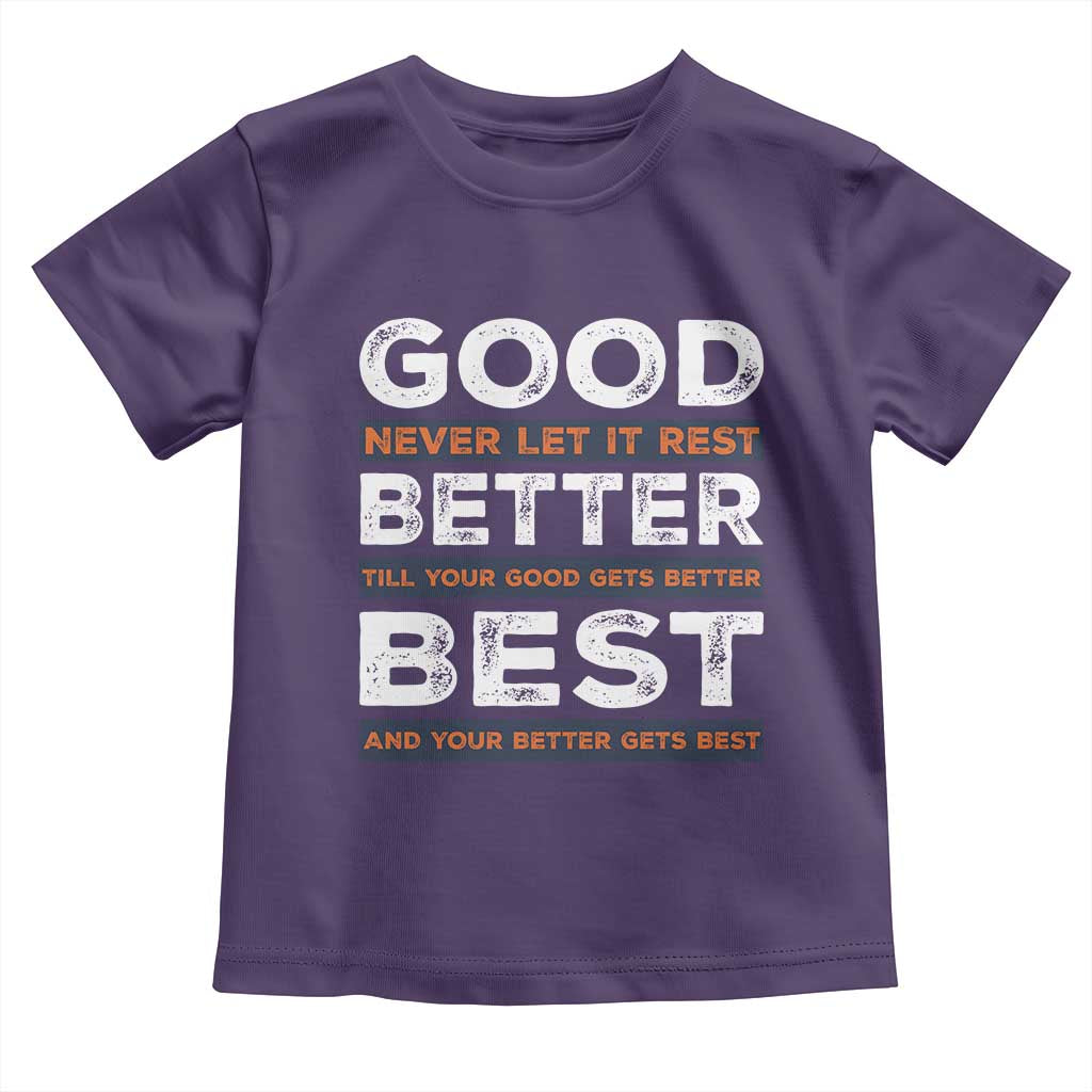 Good Better Best Never Let It Rest Motivational Toddler T Shirt Classic Typography Graphic TS02 Purple Print Your Wear