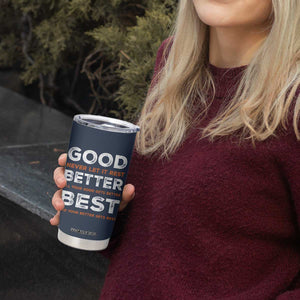 Good Better Best Never Let It Rest Motivational Tumbler Cup Classic Typography Graphic TS02 Print Your Wear