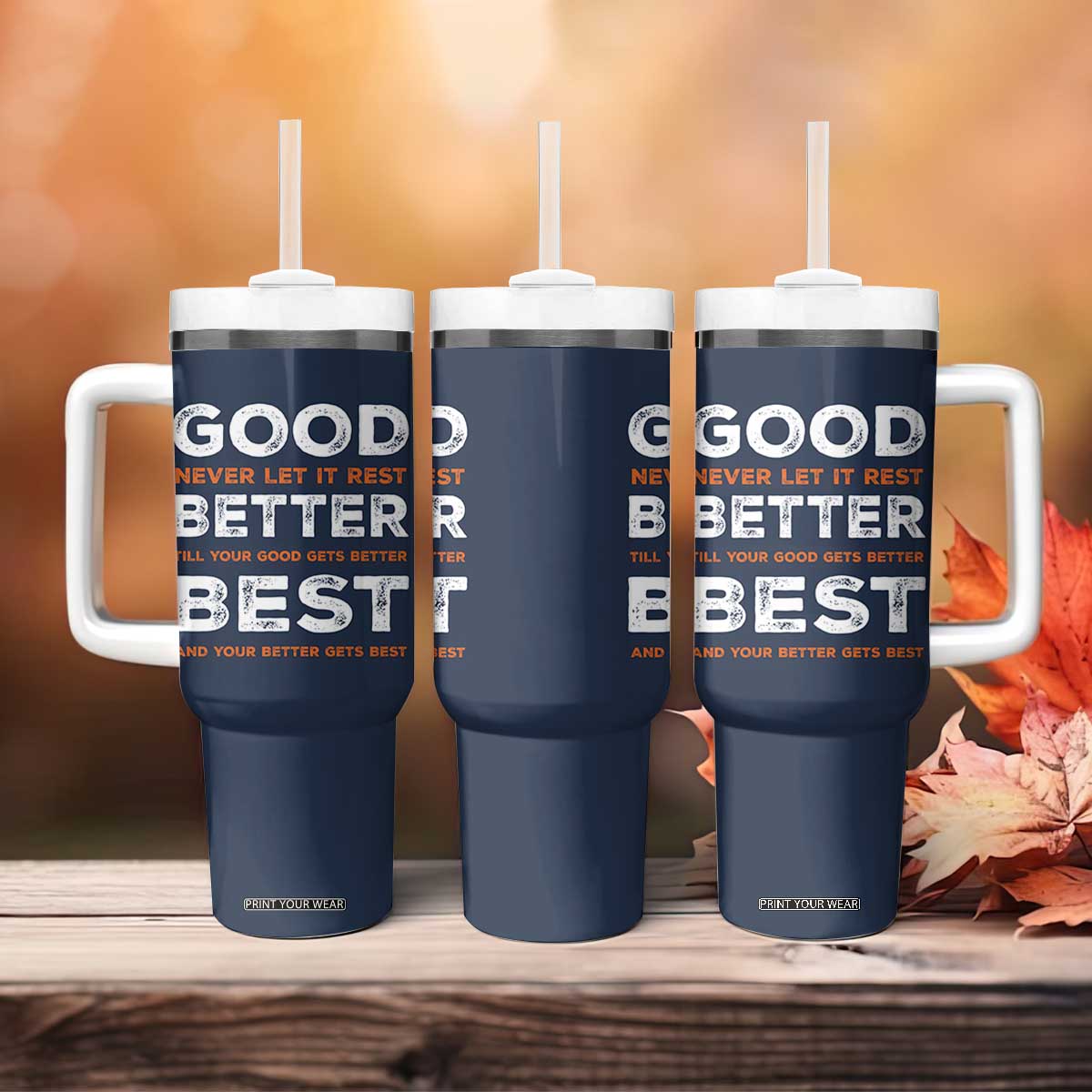Good Better Best Never Let It Rest Motivational Tumbler With Handle Classic Typography Graphic TS02 Print Your Wear
