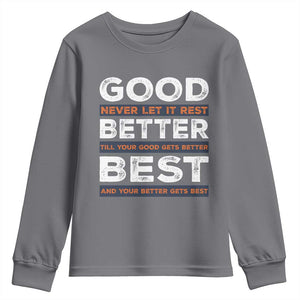 Good Better Best Never Let It Rest Motivational Youth Sweatshirt Classic Typography Graphic TS02 Charcoal Print Your Wear