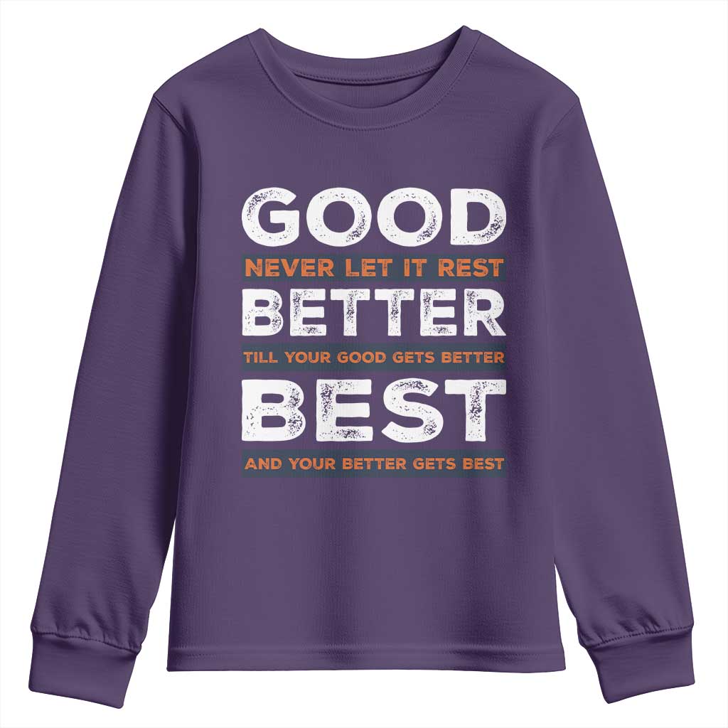 Good Better Best Never Let It Rest Motivational Youth Sweatshirt Classic Typography Graphic TS02 Purple Print Your Wear