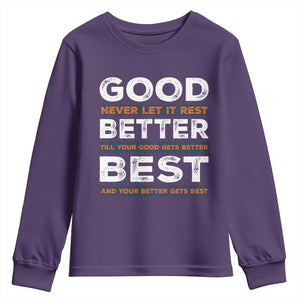 Good Better Best Never Let It Rest Motivational Youth Sweatshirt Classic Typography Graphic TS02 Purple Print Your Wear