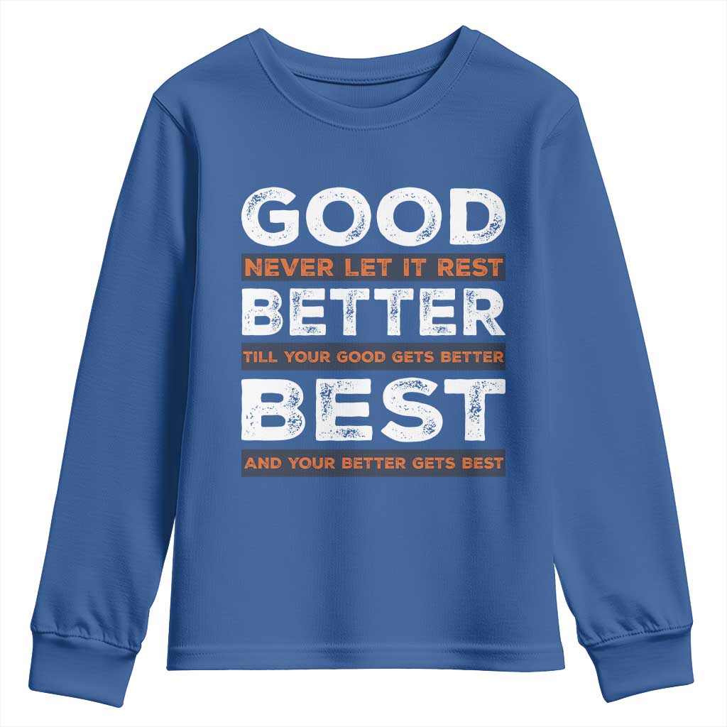 Good Better Best Never Let It Rest Motivational Youth Sweatshirt Classic Typography Graphic TS02 Royal Blue Print Your Wear