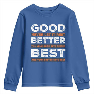 Good Better Best Never Let It Rest Motivational Youth Sweatshirt Classic Typography Graphic TS02 Royal Blue Print Your Wear