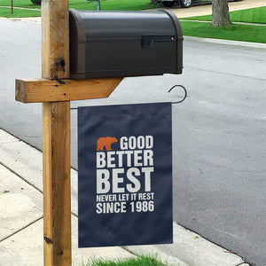 Good Better Best Since 1986 Garden Flag Never Let It Rest Motivational CFB TS02 Print Your Wear