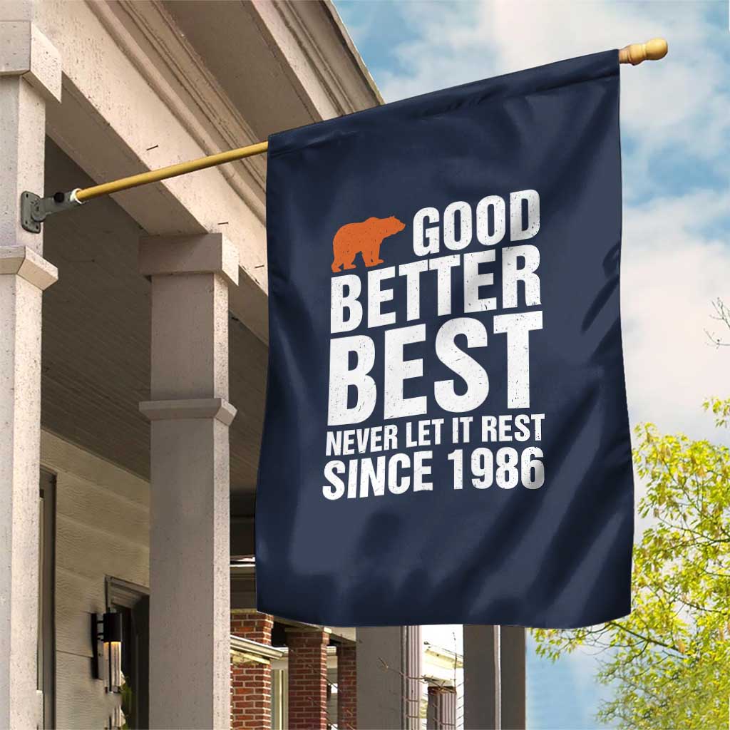 Good Better Best Since 1986 Garden Flag Never Let It Rest Motivational CFB TS02 Print Your Wear