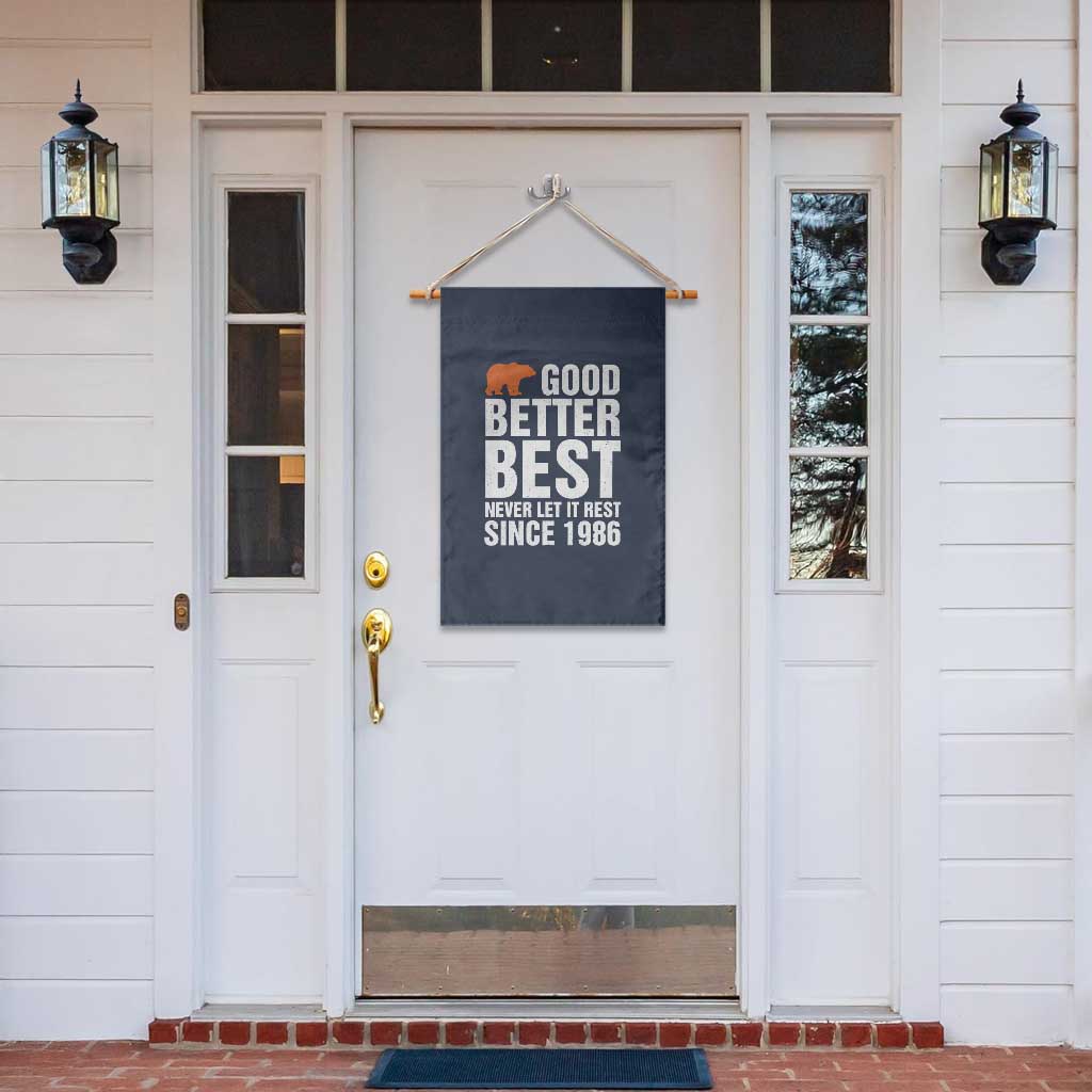 Good Better Best Since 1986 Garden Flag Never Let It Rest Motivational CFB TS02 Print Your Wear