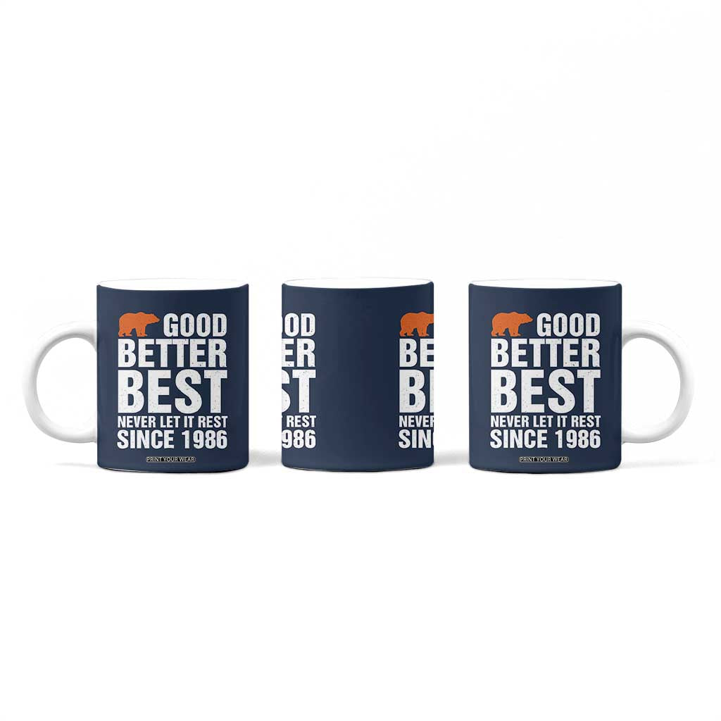 Good Better Best Since 1986 Coffee Mug Never Let It Rest Motivational CFB TS02 Print Your Wear