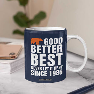 Good Better Best Since 1986 Coffee Mug Never Let It Rest Motivational CFB TS02 Print Your Wear