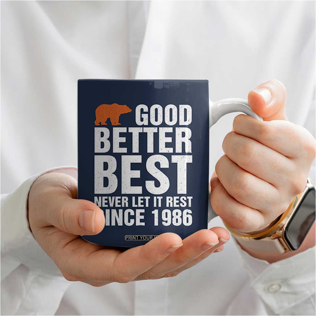 Good Better Best Since 1986 Coffee Mug Never Let It Rest Motivational CFB TS02 Print Your Wear