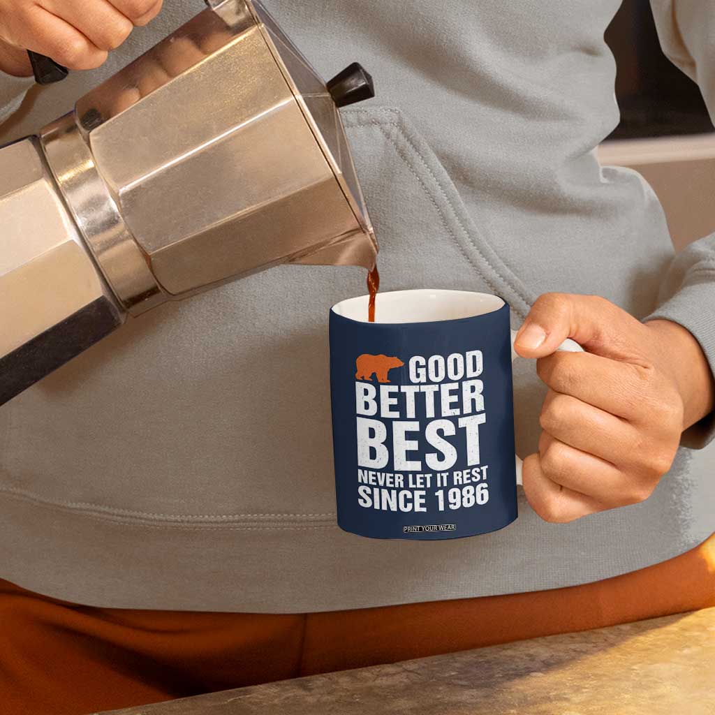 Good Better Best Since 1986 Coffee Mug Never Let It Rest Motivational CFB TS02 Print Your Wear