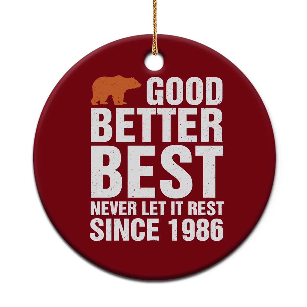 Good Better Best Since 1986 Ceramic Ornament Never Let It Rest Motivational CFB TS02 1pc Red Print Your Wear