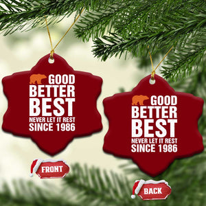 Good Better Best Since 1986 Ceramic Ornament Never Let It Rest Motivational CFB TS02 Print Your Wear