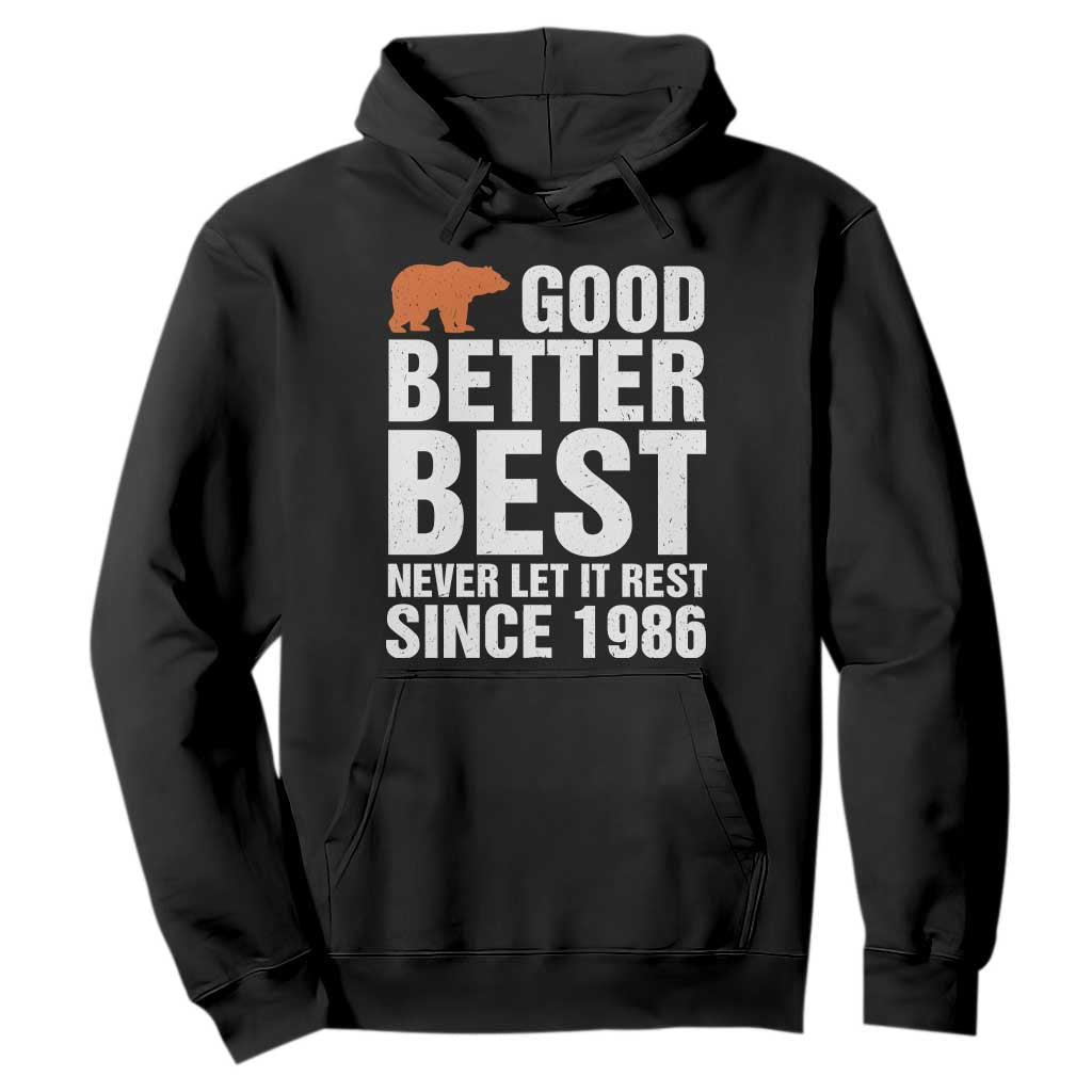 Good Better Best Since 1986 Hoodie Never Let It Rest Motivational CFB TS02 Black Print Your Wear